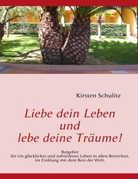 Produktbild: Liebe dein Leben und lebe deine Tr&auml;ume!