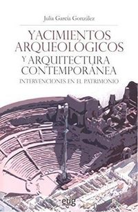 Produktbild: Yacimientos arqueol&oacute;gicos y arquitectura contempor&aacute;nea : intervenciones en el patrimonio