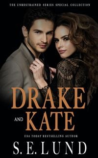 Produktbild: Drake and Kate (The Unrestrained Series Special Collection, #1)