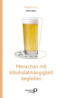 Produktbild: Menschen mit Alkoholabh&auml;ngigkeit begleiten