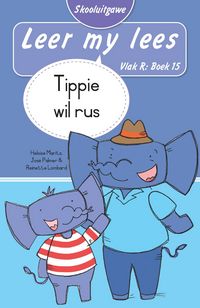 Produktbild: Leer my lees (Vlak R Boek 15): Tippie wil rus (Skooluitgawe)
