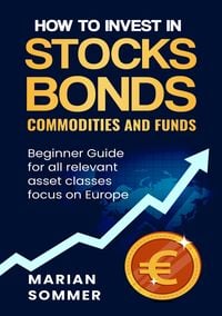 Produktbild: How to invest in stocks, bonds, commodities, and funds