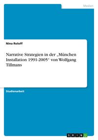 Produktbild: Narrative Strategien in der "M&uuml;nchen Installation 1991-2005" von Wolfgang Tillmans