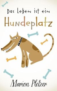 Produktbild: Das Leben ist ein Hundeplatz