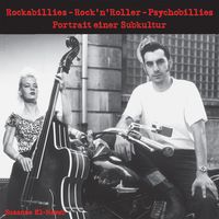 Bild vom Artikel Rockabillies – Rock’n’ Roller – Psychobillies. vom Autor Susanne El-Nawab