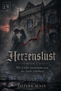 Produktbild: Herzenslust - Buch 2 - Wo Liebe verstummt und die Seele rebelliert