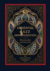 Produktbild: Oriental Jazz Improvisation: Microtonality and Harmony