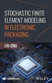 Produktbild: Stochastic Finite Element Modeling in Electronic P ackaging
