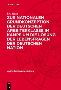 Produktbild: Zur nationalen Grundkonzeption der deutschen Arbeiterklasse im Kampf um die L&ouml;sung der Lebensfragen der deutschen Nation