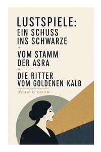 Produktbild: Lustspiele: Ein Schuss ins Schwarze + Vom Stamm der Asra + Die Ritter vom Goldenen Kalb