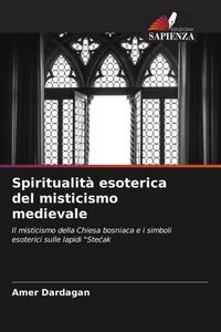 Produktbild: Spiritualit&agrave; esoterica del misticismo medievale