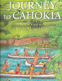 Produktbild: Journey to Cahokia: A Boy's Visit to the Great Mound City