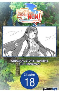 Produktbild: I Can Go Adventuring by Myself, Mom!: The Son Raised by the Strongest Overprotective Dragon-Mom #018