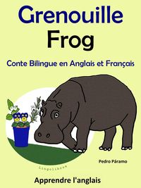 Produktbild: Conte Bilingue en Fran&ccedil;ais et Anglais: Grenouille - Frog (Apprendre l'anglais, #1)