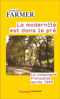 Produktbild: La Modernite est Dans le Pre : La Campagne Francaise Apres 1945