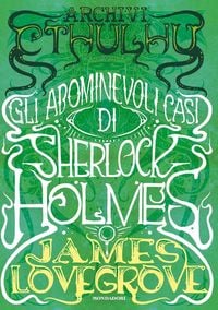Produktbild: Archivi Cthulhu. Gli abominevoli casi di Sherlock Holmes