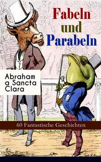 Produktbild: Fabeln und Parabeln: 60 Fantastische Geschichten