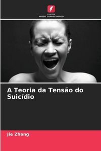 Produktbild: A Teoria da Tens&atilde;o do Suic&iacute;dio