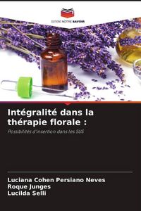 Produktbild: Int&eacute;gralit&eacute; dans la th&eacute;rapie florale :