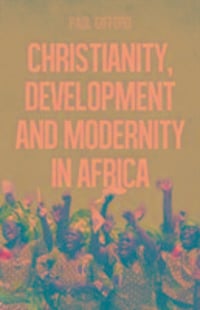 Produktbild: Gifford, P: Christianity, Development and Modernity in Afric