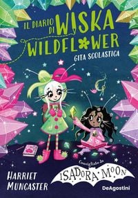 Produktbild: La gita scolastica. Il diario di Wiska Wildflower. Vol. 2