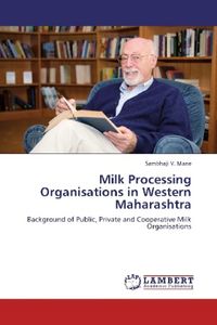 Produktbild: Mane, S: Milk Processing Organisations in Western Maharashtr