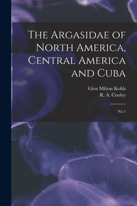 Produktbild: The Argasidae of North America, Central America and Cuba: No.1