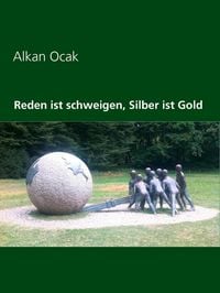 Produktbild: Reden ist schweigen, Silber ist Gold