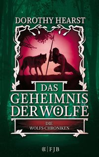 Bild vom Artikel Das Geheimnis der Wölfe / Die Wolfs-Chroniken Bd.2 vom Autor Dorothy Hearst