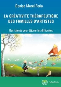Produktbild: La cr&eacute;ativit&eacute; th&eacute;rapeutique des familles d'artistes