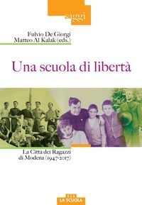 Produktbild: Una scuola di libertà. La Città dei Ragazzi di Modena (1947-2017)