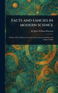 Produktbild: Facts and Fancies in Modern Science