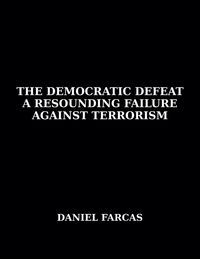 Produktbild: The Democratic Defeat a Resounding Failure Against Terrorism