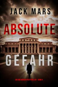 Produktbild: Absolute Gefahr (Ein Jake Mercer Politthriller - Band 4)