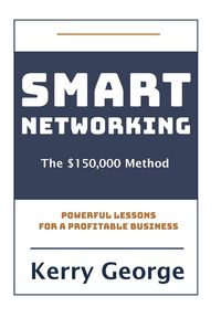 Produktbild: Smart Networking - The $150,000 Method