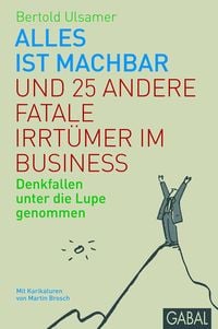 Produktbild: Alles ist machbar und 25 andere fatale Irrt&uuml;mer im Business