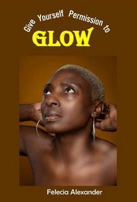 Produktbild: Give Yourself Permission to Glow