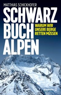 Bild vom Artikel Schwarzbuch Alpen vom Autor Matthias Schickhofer