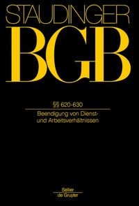 Produktbild: J. von Staudingers Kommentar zum B&uuml;rgerlichen Gesetzbuch mit Einf&uuml;hrungsgesetz... / Vorbem &sect;&sect; 620-630