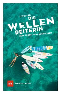 Bild vom Artikel Die Wellenreiterin vom Autor Liz Clark