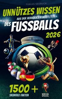 Produktbild: Unn&uuml;tzes Wissen aus der verr&uuml;ckten Welt des Fussballs