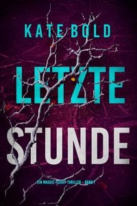 Produktbild: Letzte Stunde (Ein Maggie-Flight-Thriller - Band 7)