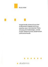 Produktbild: Vergleichende Untersuchung einer strukturierten Diabetes-Schulung zwischen einer internistischen Praxis, Schwerpunkt Diabetologie und der Inneren Abteilung eines akademischen Lehrkrankenhauses