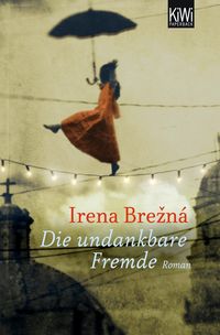 Die undankbare Fremde Irena Brezna