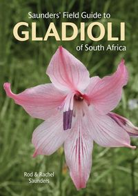 Produktbild: Saunders' Field Guide to Gladioli of South Africa
