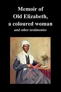 Produktbild: Memoir of Old Elizabeth, a Coloured Woman and Other Testimonies of Women Slaves