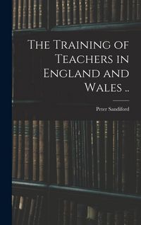 Produktbild: The Training of Teachers in England and Wales ..