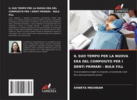 Produktbild: Il Suo Tempo Per La Nuova Era Del Composito Per I Denti Primari - Bulk Fill