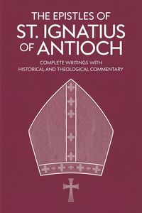 Produktbild: The Epistles of St. Ignatius of Antioch