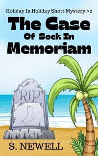 Produktbild: The Case Of Sock In Memoriam (Holiday In Holiday Short Mystery, #2)